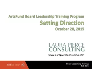 ArtsFund Board Leadership Training Program Setting Direction October 28, 2015