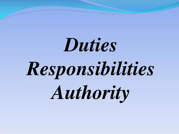 duties responsibilities authority
