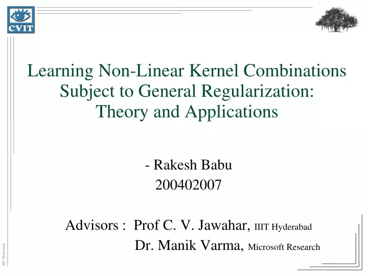 learning non linear kernel combinations subject to general regularization theory and applications