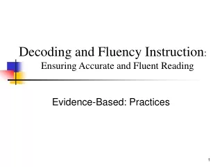 Decoding and Fluency Instruction :  	Ensuring Accurate and Fluent Reading