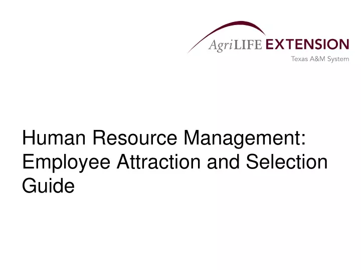 human resource management employee attraction and selection guide