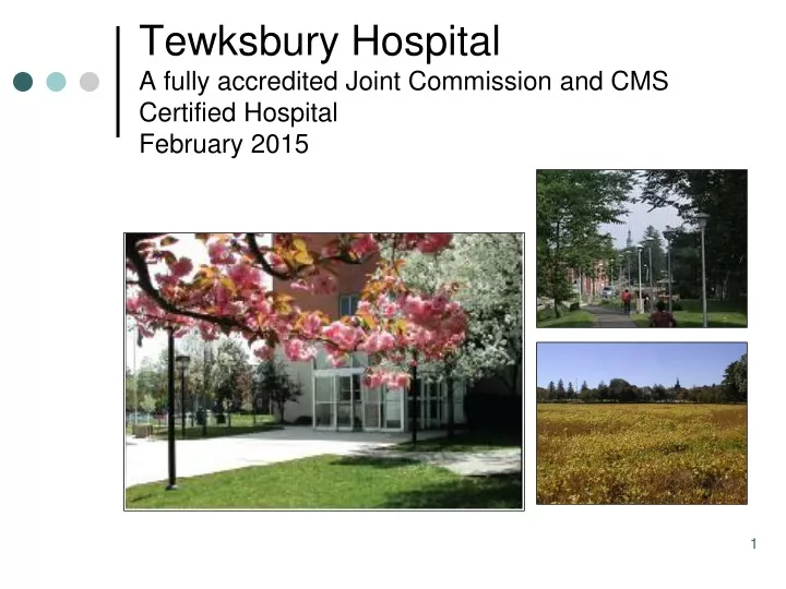 tewksbury hospital a fully accredited joint commission and cms certified hospital february 2015