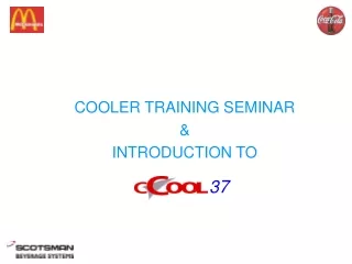 COOLER TRAINING SEMINAR  &amp; INTRODUCTION TO