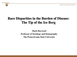 Race Disparities in the Burden of Disease:  The Tip of the Ice Berg