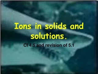 Ions in solids and solutions.