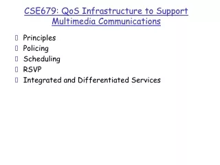 CSE679: QoS Infrastructure to Support Multimedia Communications