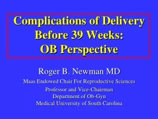 Complications of Delivery Before 39 Weeks:  OB Perspective