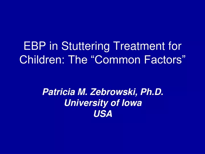 ebp in stuttering treatment for children the common factors