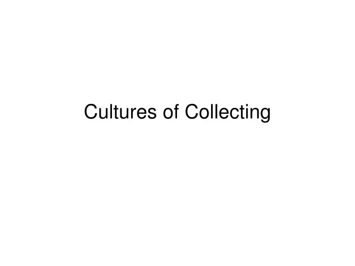 cultures of collecting