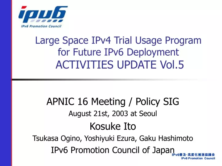 large space ipv4 trial usage program for future ipv6 deployment activities update vol 5