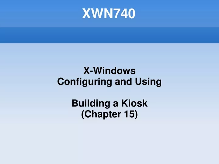x windows configuring and using building a kiosk chapter 15