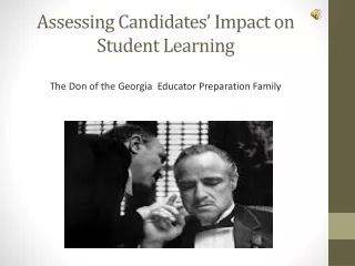 Assessing Candidates’ Impact on Student Learning