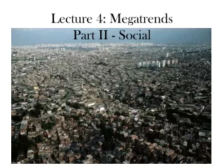Lecture 4: Megatrends  Part II - Social