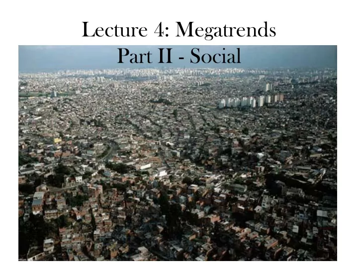 lecture 4 megatrends part ii social