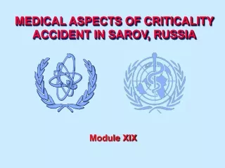 MEDICAL ASPECTS OF CRITICALITY ACCIDENT IN SAROV, RUSSIA
