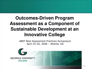 ABET Best Assessment Practices Symposium April 25-26, 2008 – Atlanta, GA
