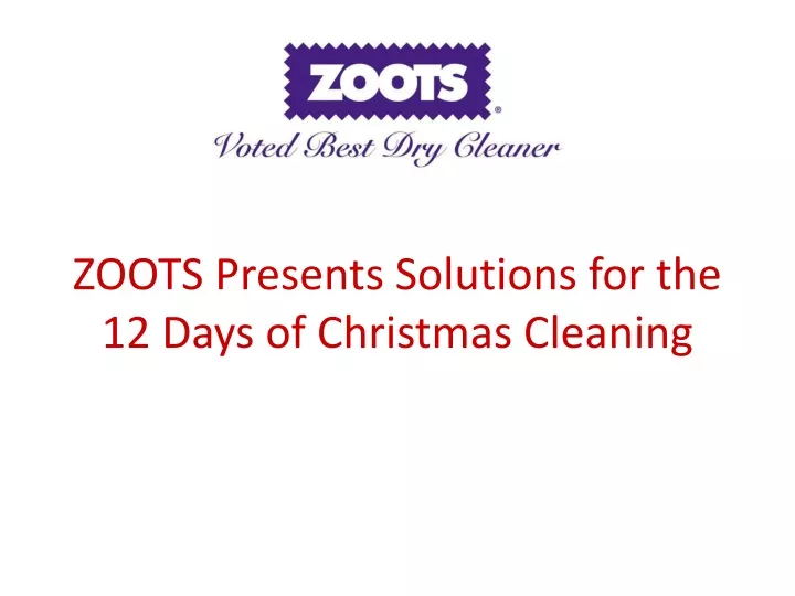 zoots presents solutions for the 12 days of christmas cleaning