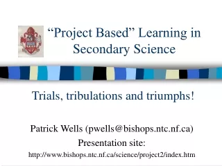 “Project Based” Learning in Secondary Science