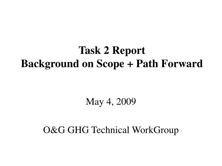 task 2 report background on scope path forward