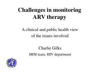 Challenges in monitoring  ARV therapy