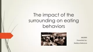 The impact of the surrounding on eating behaviors