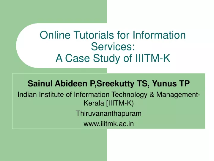 online tutorials for information services a case study of iiitm k