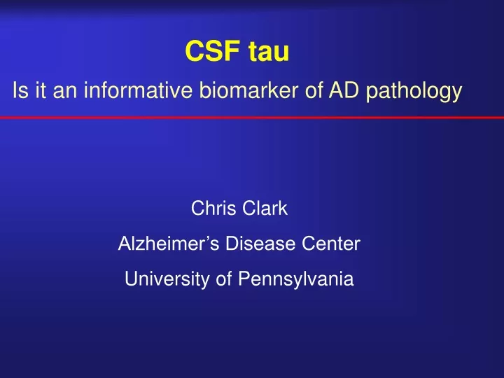 csf tau is it an informative biomarker of ad pathology