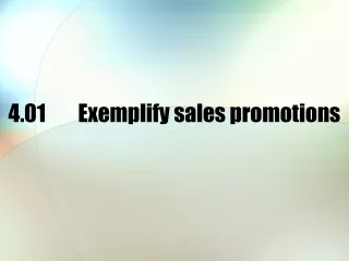 4.01	Exemplify sales promotions