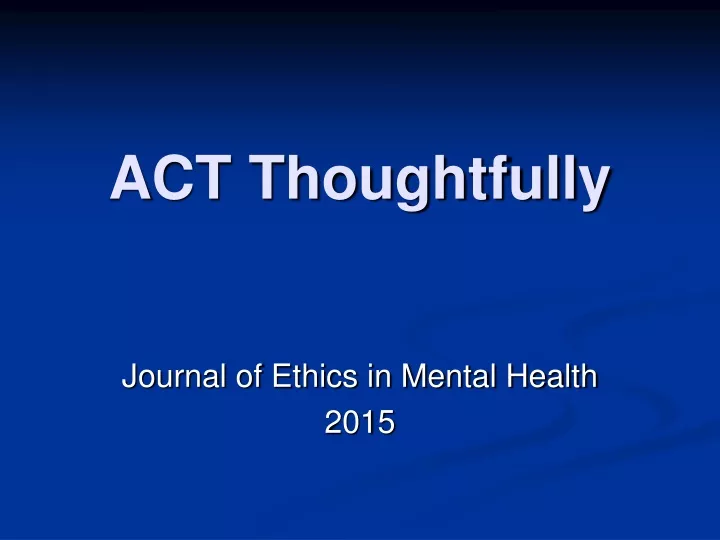 act thoughtfully