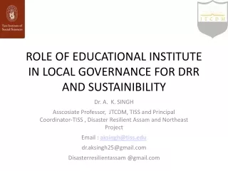 ROLE OF EDUCATIONAL INSTITUTE IN LOCAL GOVERNANCE FOR DRR AND SUSTAINIBILITY