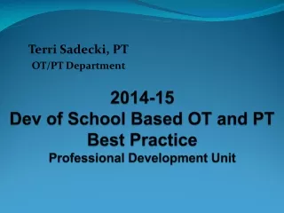 2014-15 Dev  of School Based OT and PT Best Practice Professional Development Unit