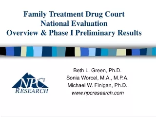 Family Treatment Drug Court  National Evaluation Overview &amp; Phase I Preliminary Results
