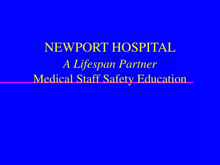 newport hospital a lifespan partner medical staff safety education
