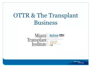 OTTR &amp; The Transplant Business