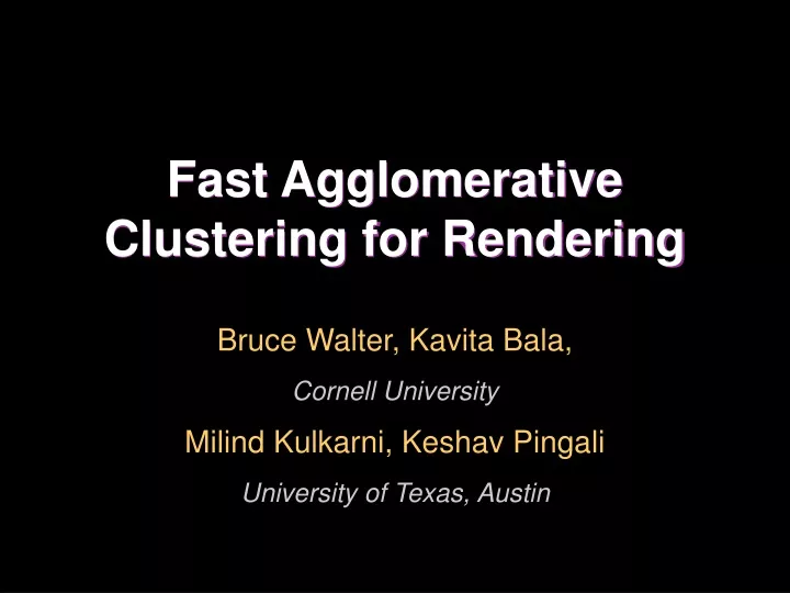 fast agglomerative clustering for rendering