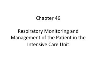 Chapter 46 Respiratory Monitoring and Management of the Patient in the Intensive Care Unit