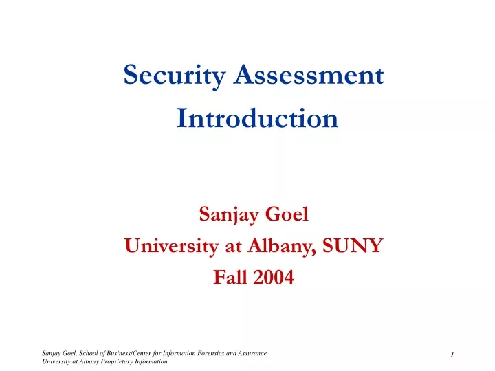 security assessment introduction sanjay goel university at albany suny fall 2004