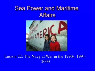 Sea Power and Maritime  Affairs