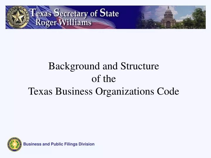 background and structure of the texas business organizations code