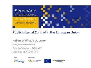 Public Internal Control in the European Union Robert Gielisse, CIA, CGAP European Commission