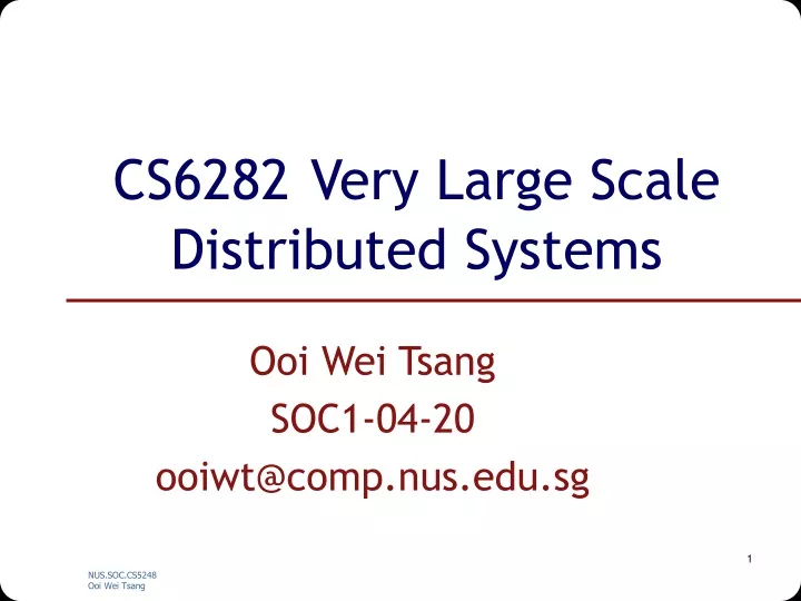 cs6282 very large scale distributed systems