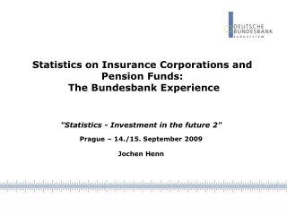 Statistics on Insurance Corporations and Pension Funds:  The Bundesbank Experience