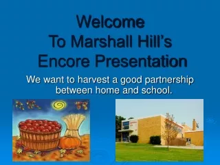 Welcome To Marshall Hill’s   Encore Presentation