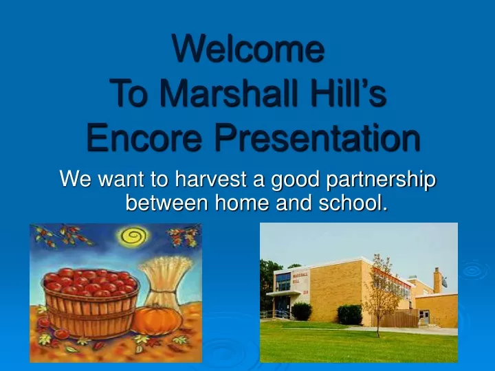 welcome to marshall hill s encore presentation