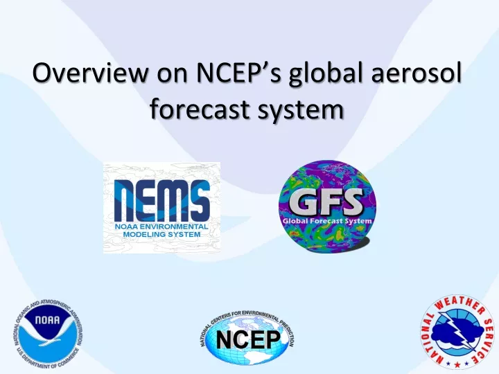 overview on ncep s global aerosol forecast system