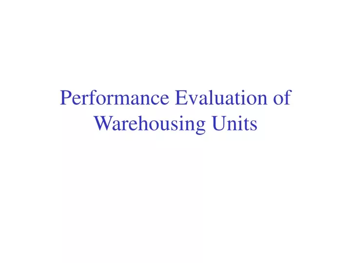 performance evaluation of warehousing units