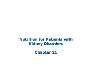 Nutrition for Patients with Kidney Disorders Chapter 21