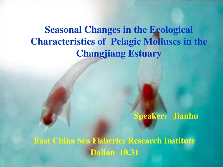 speaker jianhu east china sea fisheries research institute dalian 10 31