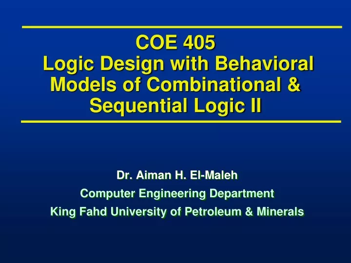 coe 405 logic design with behavioral models of combinational sequential logic ii