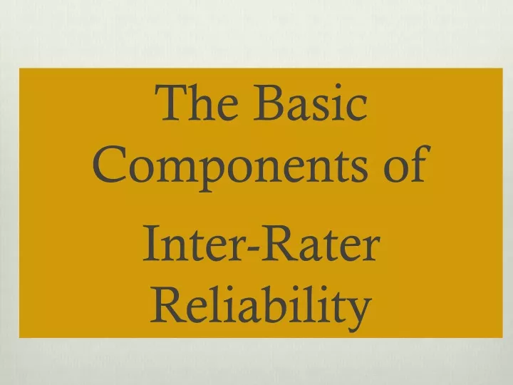the basic components of inter rater reliability